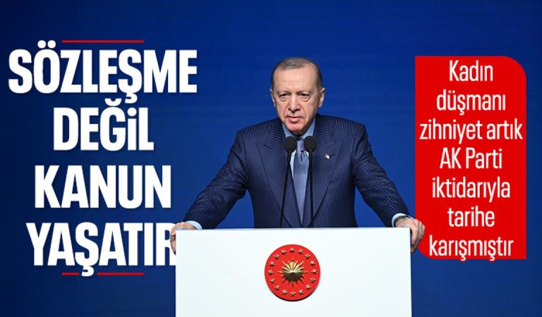 Cumhurbaşkanı Erdoğan: Mukavele değil kanun yaşatır