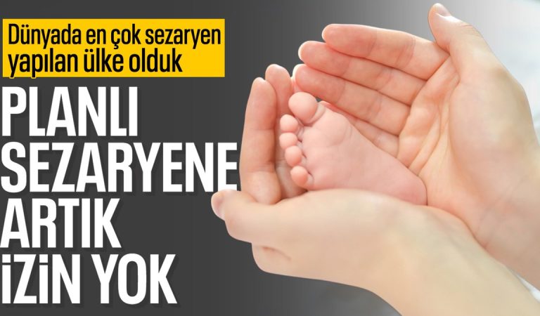 Tıbbi mecburilik olmadan sezaryen artık yapılamayacak